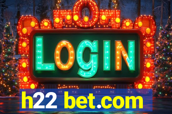 h22 bet.com